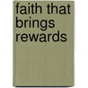 Faith That Brings Rewards door Annie L. Washington