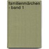 Familienmärchen - Band 1