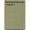 Familienmärchen - Band 1 by Birgit Lotz