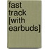 Fast Track [With Earbuds]