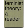 Feminist Theory: A Reader by Wendy Kolmar