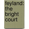 Feyland: The Bright Court door Anthea Sharp