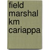 Field Marshal Km Cariappa door (Retd) Cariappa Air Marshal Kc