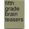 Fifth Grade Brain Teasers by Carol Eichel