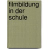 Filmbildung in der Schule door Ines Müller
