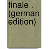 Finale . (German Edition) door Nast Ore