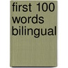 First 100 Words Bilingual door Roger Priddy