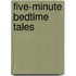 Five-Minute Bedtime Tales