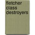 Fletcher Class Destroyers