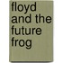 Floyd and the Future Frog