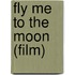 Fly Me To The Moon (Film)