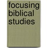 Focusing Biblical Studies door Jon L. Berquist