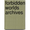 Forbidden Worlds Archives by Richard E. Hughes
