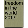 Freedom in the World 2012 door Freedom House