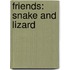 Friends: Snake And Lizard
