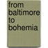 From Baltimore to Bohemia