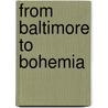 From Baltimore to Bohemia door S.T. Joshi