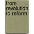From Revolution To Reform