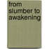 From Slumber To Awakening