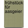 Frühstück für Aasgeier door Greg Palast
