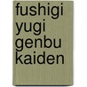 Fushigi Yugi Genbu Kaiden by Yuu Watase