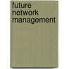 Future Network Management door Luciana Oliveira