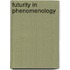 Futurity in Phenomenology