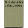 Fête dans les Catacombes by Sylvie Poisson-Quinton