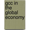 Gcc In The Global Economy door Richard Youngs