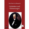 Gedanken Und Erinnerungen door Otto F. Von Bismarck