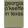 Georgia O'Keeffe in Texas door Paul H. Carlson