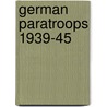 German Paratroops 1939-45 door Bob Carruthers