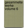 Gesammelte Werke Volume 6 by Wilhelm Blumenhagen
