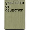 Geschichte der Deutschen. by Michael-Ignaz Schmidt