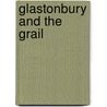 Glastonbury and the Grail door Justin E. Griffin