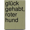 Glück gehabt, roter Hund by Anita Schorno