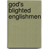 God's Blighted Englishmen door Barbara Neate