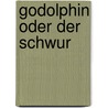 Godolphin oder der Schwur door Edward Bulwer-Lytton