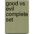 Good Vs Evil Complete Set