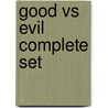 Good Vs Evil Complete Set door Michael Dahl