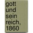 Gott und Sein Reich, 1860