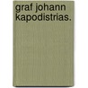 Graf Johann Kapodistrias. by Carl Mendelssohn Bartholdy