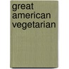 Great American Vegetarian by Nava Atlas