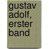 Gustav Adolf, erster Band by Johann Gustav Droysen