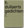 H. Dullaerts Gedichten /. by Heijmen Dullaert