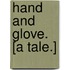 Hand and Glove. [A tale.]