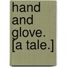 Hand and Glove. [A tale.] by Amelia Edwards