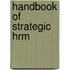 Handbook Of Strategic Hrm