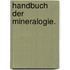 Handbuch der Mineralogie.