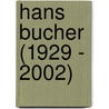 Hans Bucher (1929 - 2002) door Armin Heim